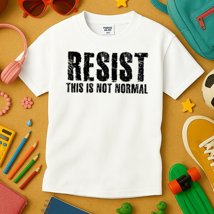 RESIST THIS IS NOT NORMAL ANTI TRUMP  Kids T-Shirt