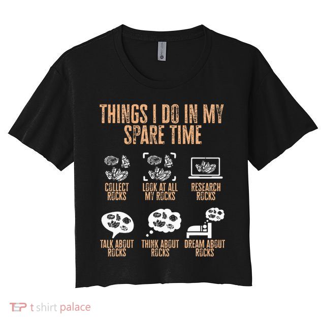 Rockhound Things I Do In My Spare Time Rock Collecting Crop Top