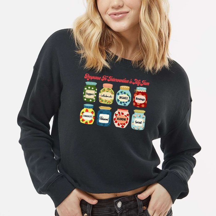 Response To Intervention Is My Jam RTI Intervention Teacher Cropped Pullover Crew