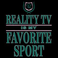 Reality Tv Is My Favorite Sport Apparel Polo