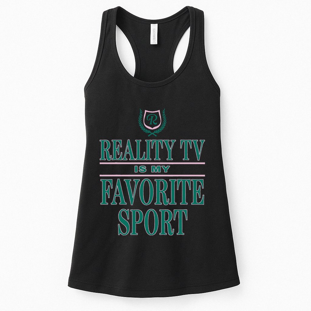 Reality Tv Is My Favorite Sport Apparel Womens Tank Top