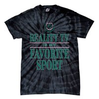 Reality Tv Is My Favorite Sport Apparel Tie-Dye T-Shirt