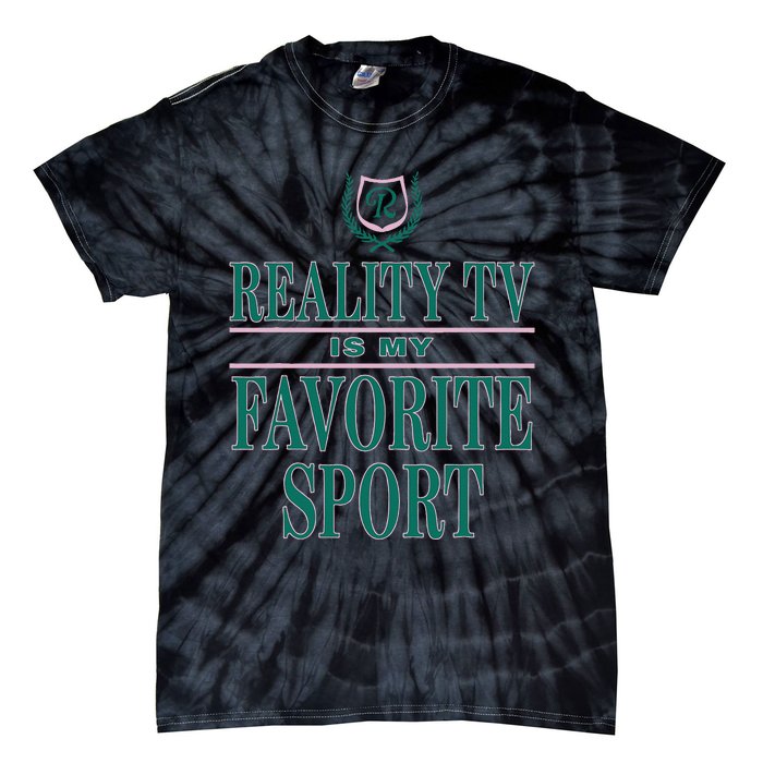 Reality Tv Is My Favorite Sport Apparel Tie-Dye T-Shirt