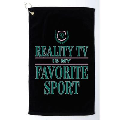Reality Tv Is My Favorite Sport Apparel Golf Towel