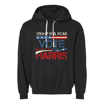 Retro Trump Is A Scab Vote Harris Funny Harris Kamala Trump Garment-Dyed Fleece Hoodie