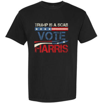 Retro Trump Is A Scab Vote Harris Funny Harris Kamala Trump Garment-Dyed Heavyweight T-Shirt