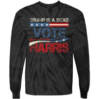 Retro Trump Is A Scab Vote Harris Funny Harris Kamala Trump Tie-Dye Long Sleeve Shirt