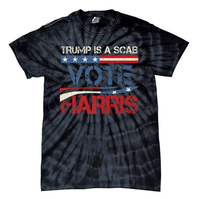 Retro Trump Is A Scab Vote Harris Funny Harris Kamala Trump Tie-Dye T-Shirt