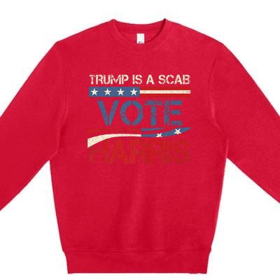 Retro Trump Is A Scab Vote Harris Funny Harris Kamala Trump Premium Crewneck Sweatshirt