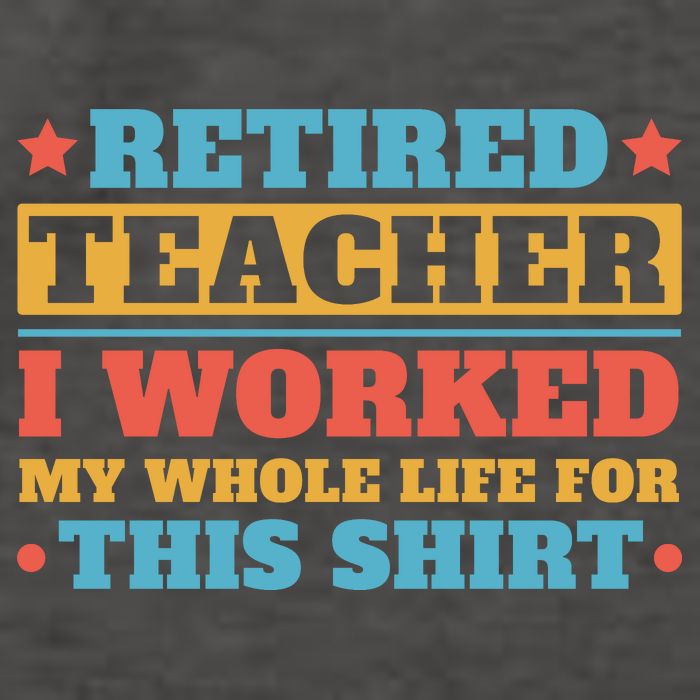 Retired Teacher I Worked My Whole Life For This Shirt Vector Backpack