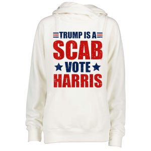 Retro Trump Is A Scab Vote Harris Funny Trump Election 2024 Womens Funnel Neck Pullover Hood