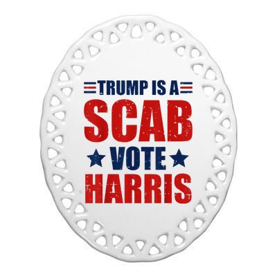 Retro Trump Is A Scab Vote Harris Funny Trump Election 2024 Ceramic Oval Ornament