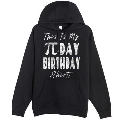 Retro This Is My Pi Day Birthday Shirt Pi Symbol 3 14 Premium Pullover Hoodie