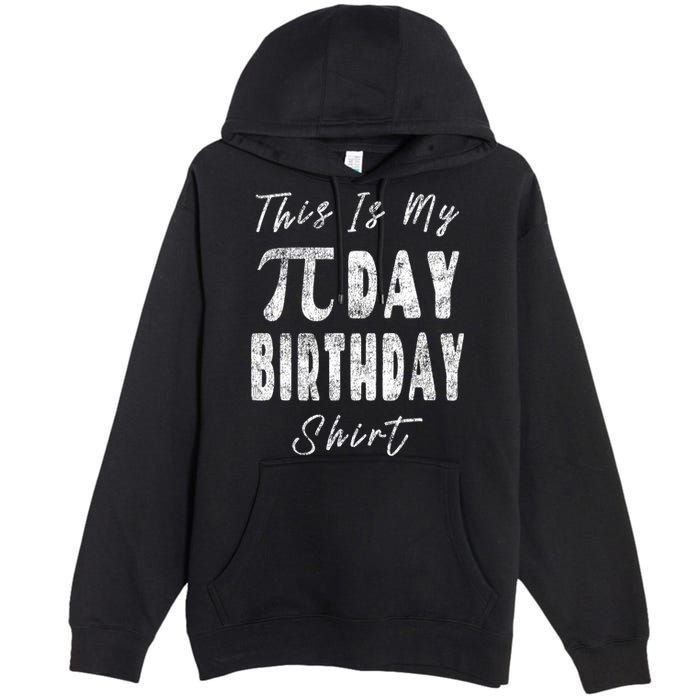 Retro This Is My Pi Day Birthday Shirt Pi Symbol 3 14 Premium Pullover Hoodie