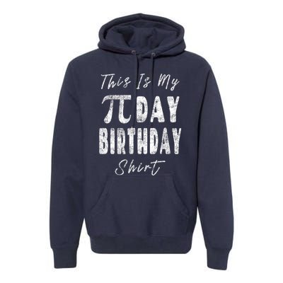 Retro This Is My Pi Day Birthday Shirt Pi Symbol 3 14 Premium Hoodie