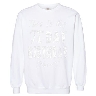 Retro This Is My Pi Day Birthday Shirt Pi Symbol 3 14 Garment-Dyed Sweatshirt