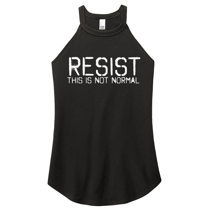 Resist This is Not Normal Anti Trump  Women's Perfect Tri Rocker Tank