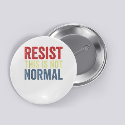 Resist This Is Not Normal Activist Trendy  Button