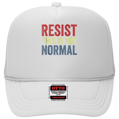 Resist This Is Not Normal Activist Trendy  Trucker Hat