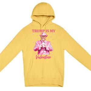 Retro Trump Is My Valentine Trump Valentines Day Gift Premium Pullover Hoodie