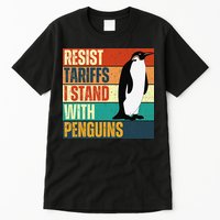 Resist Tariffs I Stand With Penguins Tall T-Shirt