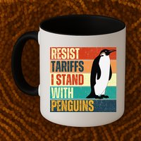 Resist Tariffs I Stand With Penguins Mug