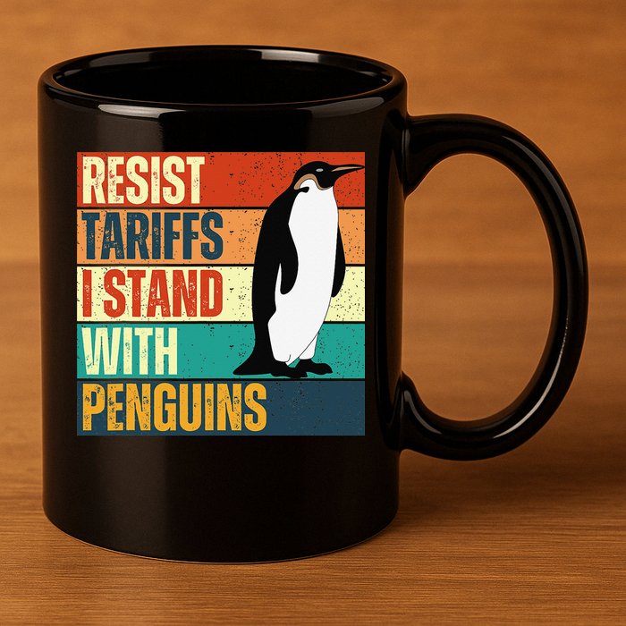 Resist Tariffs I Stand With Penguins 11oz C Handle Ceramic Mug