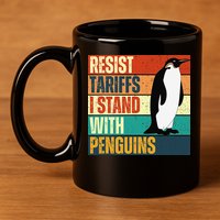 Resist Tariffs I Stand With Penguins 11oz C Handle Ceramic Mug