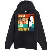 Resist Tariffs I Stand With Penguins Premium Pullover Hoodie