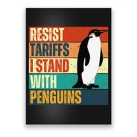 Resist Tariffs I Stand With Penguins Poster