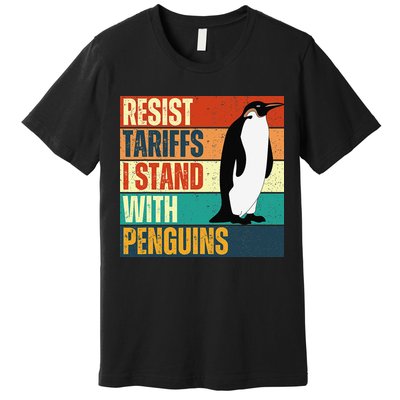 Resist Tariffs I Stand With Penguins Premium T-Shirt