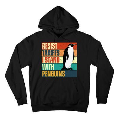 Resist Tariffs I Stand With Penguins Tall Hoodie