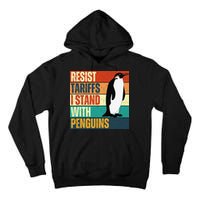 Resist Tariffs I Stand With Penguins Tall Hoodie