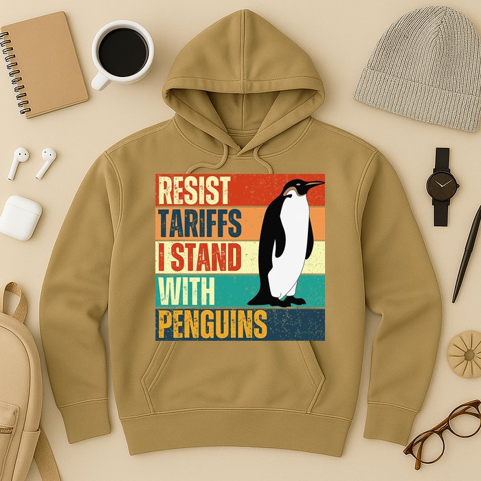 Resist Tariffs I Stand With Penguins Hoodie