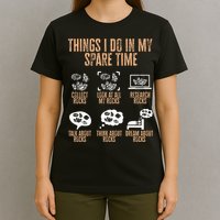 Rockhound Things I Do In My Spare Time Rock Collecting T-Shirt