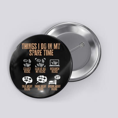 Rockhound Things I Do In My Spare Time Rock Collecting Button