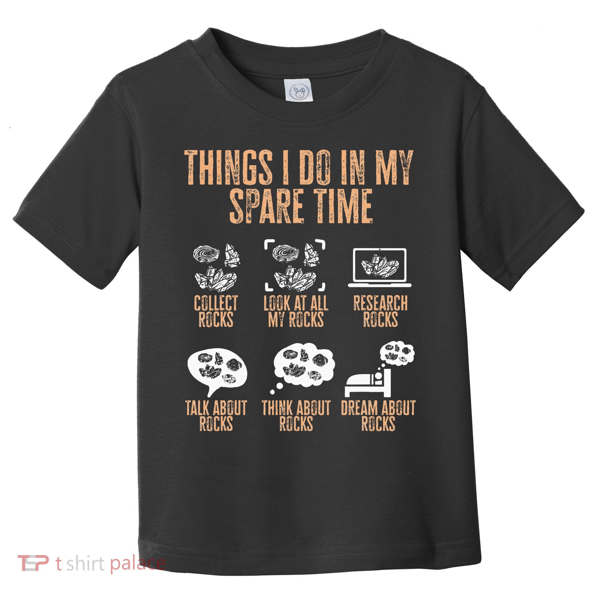 Rockhound Things I Do In My Spare Time Rock Collecting Toddler T-Shirt