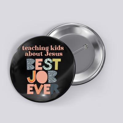 Retro Teaching Kids About Jesus Is The Best Job Ever Button