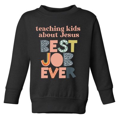 Retro Teaching Kids About Jesus Is The Best Job Ever Toddler Sweatshirt