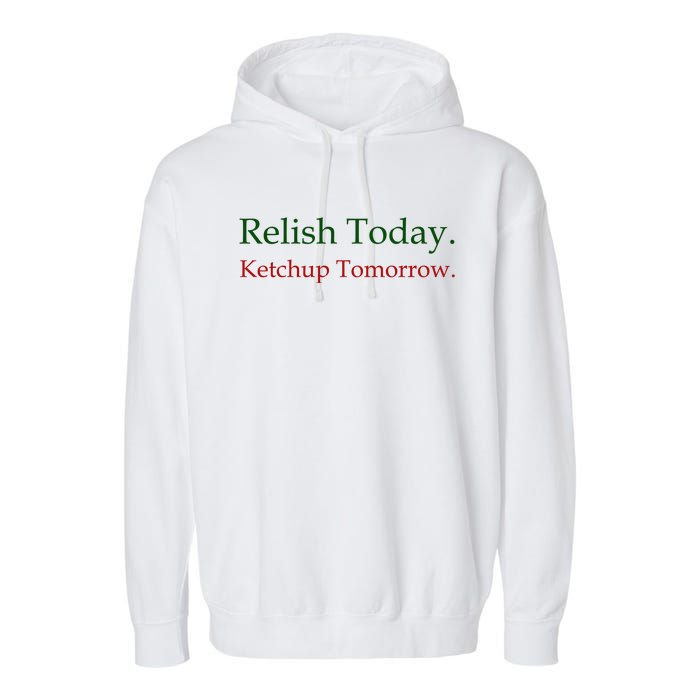 Relish Today Ketchup Tomorrow Garment-Dyed Fleece Hoodie