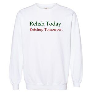 Relish Today Ketchup Tomorrow Garment-Dyed Sweatshirt