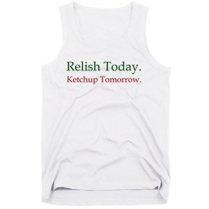 Relish Today Ketchup Tomorrow Tank Top