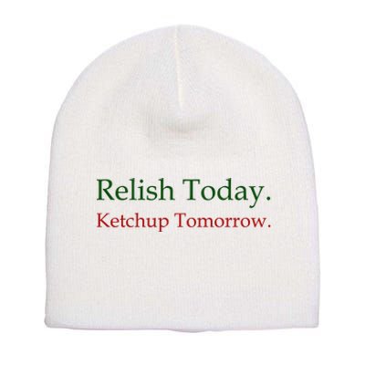 Relish Today Ketchup Tomorrow Short Acrylic Beanie