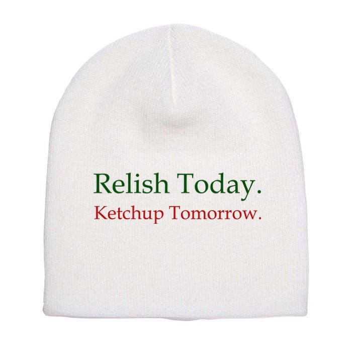 Relish Today Ketchup Tomorrow Short Acrylic Beanie