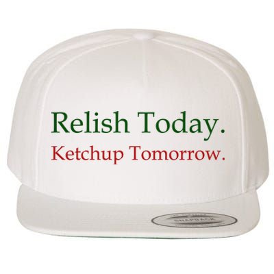 Relish Today Ketchup Tomorrow Wool Snapback Cap