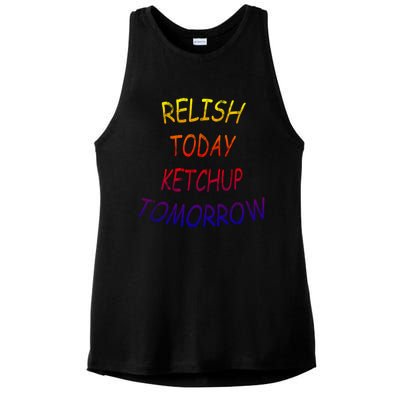 Relish Today Ketchup Tomorrow Giftgift Ladies PosiCharge Tri-Blend Wicking Tank