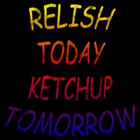 Relish Today Ketchup Tomorrow Giftgift Impact Tech Backpack