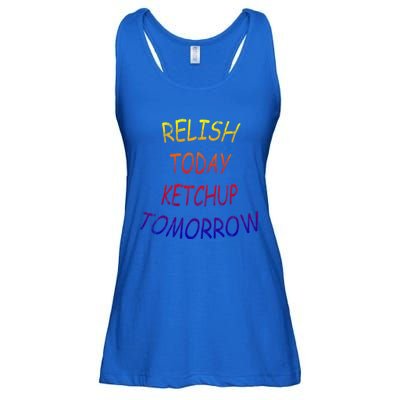 Relish Today Ketchup Tomorrow Giftgift Ladies Essential Flowy Tank