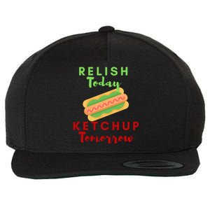 Relish Today Ketchup Tomorrow Funny Hot Dog Food Saying Gift Wool Snapback Cap