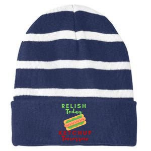 Relish Today Ketchup Tomorrow Funny Hot Dog Food Saying Gift Striped Beanie with Solid Band